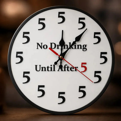 Purpose-Built Funny "No Drinking Until After 5" Round Wall