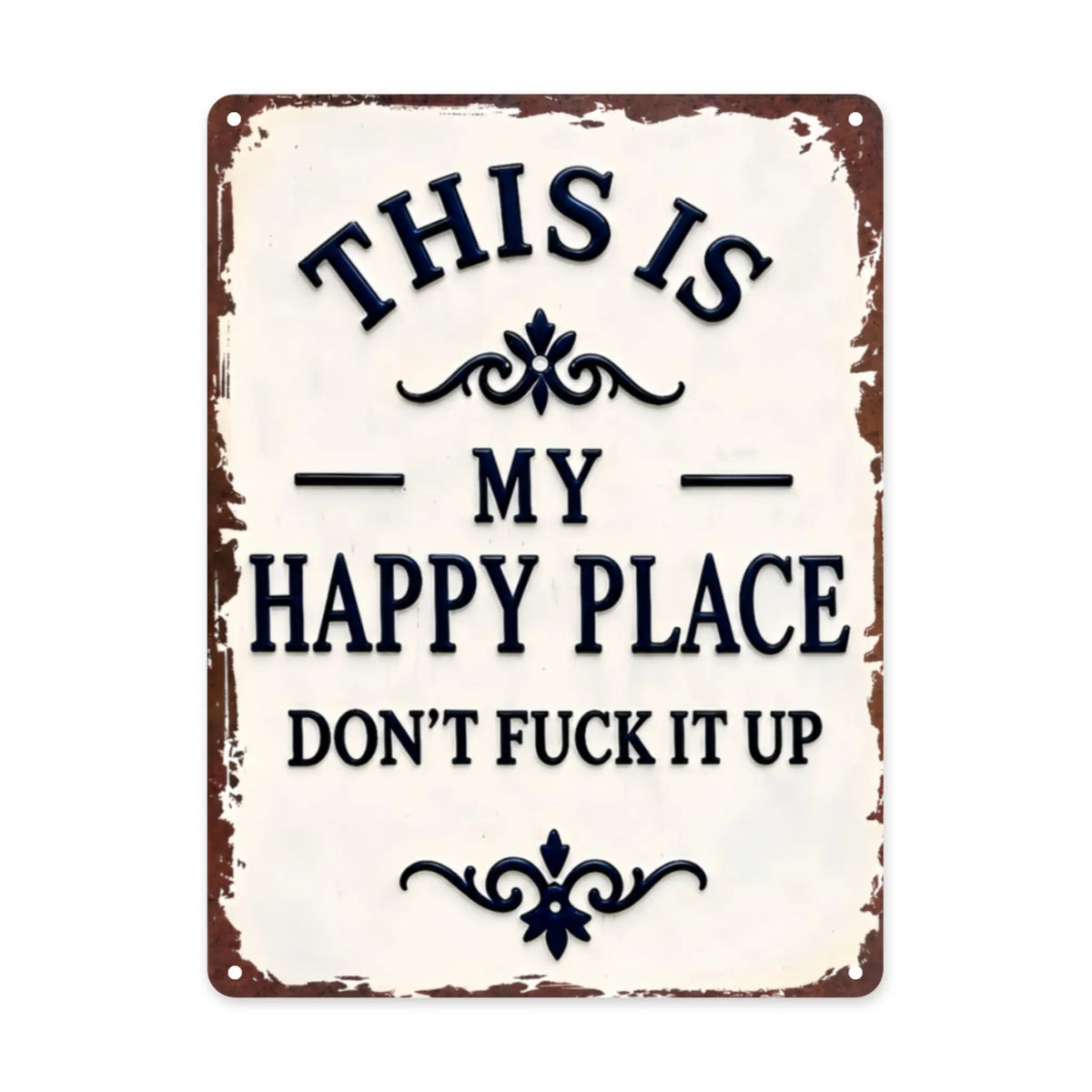 Purpose-Built My Happy Place Don't Ruin The Fun Metal Sign – 8x12