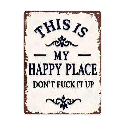 Purpose-Built My Happy Place Don't Ruin The Fun Metal Sign – 8x12